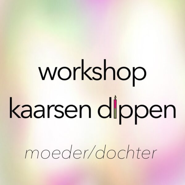 Moeder/dochter workshop kaarsen dippen